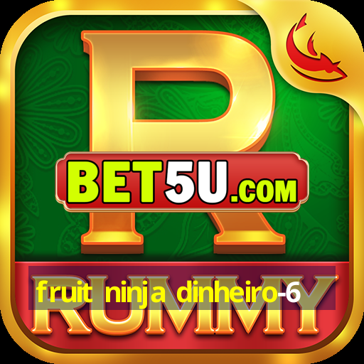 fruit ninja dinheiro